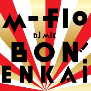 m-flo DJ MIX "BON! ENKAI"  Photo