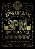 2PM ARENA TOUR 2015 2PM OF 2PM (4DVD) Cover