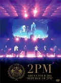 ARENA TOUR 2011 “REPUBLIC OF 2PM” (2DVD) Cover