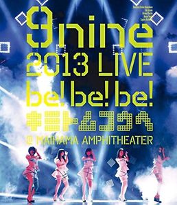 9nine 2013 LIVE「be! be! be! -Kimi to Muko e-」 (9nine 2013 LIVE 「be！be！be！- キミトムコウヘ -」)  Photo