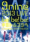 9nine 2013 LIVE「be! be! be! -Kimi to Muko e-」 (9nine 2013 LIVE 「be！be！be！- キミトムコウヘ -」)  Cover