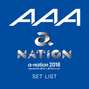 AAA a-nation2018 SET LIST  Photo