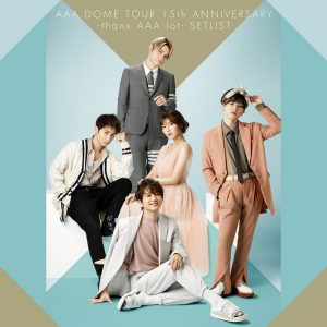 AAA DOME TOUR 15th ANNIVERSARY -thanx AAA lot- SETLIST  Photo