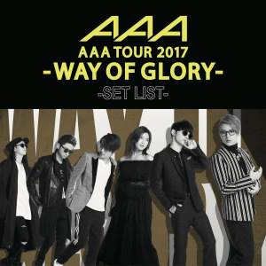 AAA DOME TOUR 2017 -WAY OF GLORY- SET LIST  Photo