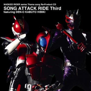 Masked Rider series Theme song Re-Product CD SONG ATTACK RIDE Third featuring DEN-O KABUTO HIBIKI  Photo