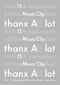 AAA 15th Anniversary All Time Music Clip Best -thanx AAA lot- (3DVD) Cover