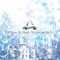 White & holy night with U (Digital) Cover