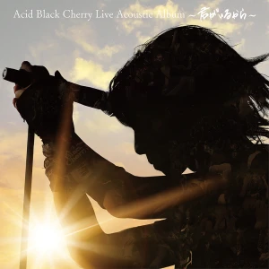 Acid Black Cherry Live Acoustic Album ~Kimi ga Iru Kara~ (Acid Black Cherry Live Acoustic Album ～君がいるから～)  Photo