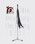 10th Anniversary Live History -BEST- (3BD) Cover