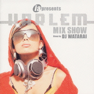 DJ WATARAI - ia presents HARLEM MIX SHOW Mixed by DJ WATARAI  Photo