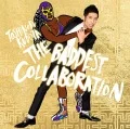 Toshinobu Kubota - THE BADDEST ～Collaboration～ (2CD+DVD) Cover