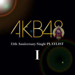 AKB48 15th Anniversary Single PLAYLIST I  Photo
