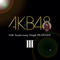 AKB48 15th Anniversary Single PLAYLIST III Cover
