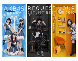 AKB48 Group Request Hour Set List Best 100 2016 (AKB48グループ リクエストアワー セットリストベスト100 2016)  Photo