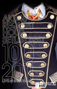 AKB48 :: AKB48 Request Hour Set List Best 100 2011 (AKB48 リクエストアワーセット