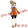 Ultimo singolo di Akane Aki: Give Me Your Light