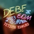 TETSUYA KOMURO - DEBF EDM 2013 SUMMER (Digital) Cover