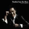 Tetsuo Sakurai - Nothin' but the Bass  Cover