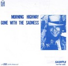 MORNING HIGHWAY / GONE WITH THE SADNESS  Photo