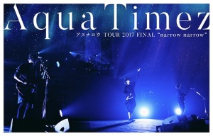 Aqua Timez Asunarou TOUR 2017 FINAL "narrow narrow" (Aqua Timez アスナロウ TOUR 2017 FINAL "narrow narrow")  Photo