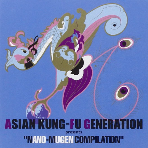 ASIAN KUNG-FU GENERATION presents NANO-MUGEN COMPILATION  Photo