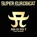 SUPER EUROBEAT presents ayu-ro mix 2 Cover