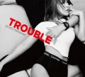 TROUBLE (CD+BD+GOODS A) Cover
