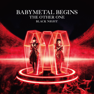 BABYMETAL BEGINS - THE OTHER ONE - "BLACK NIGHT"  Photo