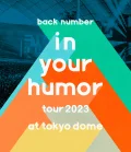 Ultimo video di back number: in your humor tour 2023 at Tokyo Dome