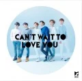 Can't Wait To Love You (CD Fanclub Limited Edition) Cover