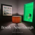 Ultimo singolo di Beverly: Never Enough