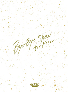 Bye-Bye Show for Never at TOKYO DOME  Photo