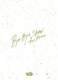 Bye-Bye Show for Never at TOKYO DOME Cover