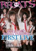 2012.7.28 Shibuya TAKE OFF7『FIRST LIVE』BRATS  Cover