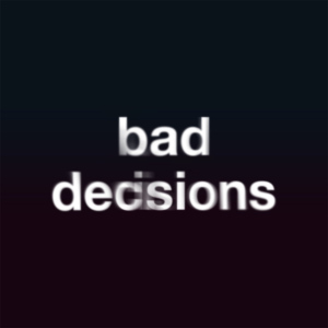 Bad Decisions  Photo