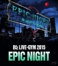 B’z LIVE-GYM 2015 -EPIC NIGHT- Cover
