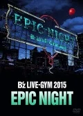 B’z LIVE-GYM 2015 -EPIC NIGHT- (2DVD) Cover