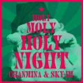 Holy Moly Holy Night (CHANMINA & SKY-HI) Cover