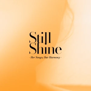 Still Shine -Her Songs, Our Harmony-  Photo
