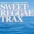 Dancehall Lovers presents Sweet Reggae Trax (Digital) Cover