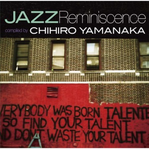 Jazz Reminiscence ~COMPILED BY Chihiro Yamanaka~  Photo
