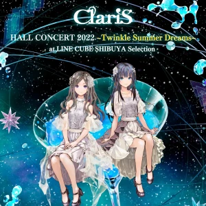 ClariS HALL CONCERT 2022 ~Twinkle Summer Dreams~ at LINE CUBE SHIBUYA Selection  Photo