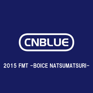 Live-2015 FMT -BOICE NATSUMATSURI- - EP  Photo