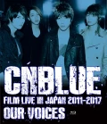 CNBLUE：FILM LIVE IN JAPAN 2011-2017 "OUR VOICES" Cover