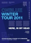 Winter Tour 2011 ～Here, In my head～ @Yoyogi National Gymnasium (Winter Tour 2011 ～Here, In my head～ ＠国立代々木競技場第一体育館) (Regular Edition) Cover