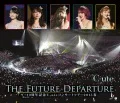 9→10 (Cute) Shuunenkinen ℃-ute Concert Tour 2015 Haru～The Future Departure～ (9→10(キュート)周年記念℃-uteコンサートツアー 2015春～The Future Departure～) (2BD) Cover