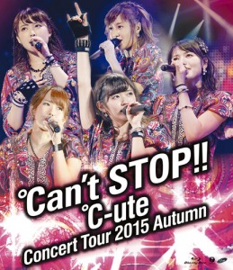 ℃-ute Concert Tour2015 Aki ～℃an't STOP!!～ (℃-uteコンサートツアー2015秋 ～℃an't STOP!!～)  Photo