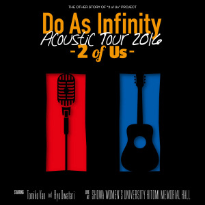 Do As Infinity Acoustic Tour 2016 -2 of Us-  Photo