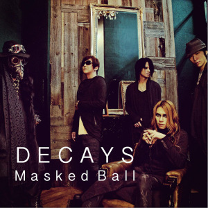 DECAYS -  Masked Ball (feat. Do As Infinity)  Photo