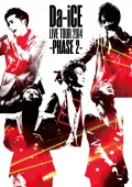Da-iCE LIVE TOUR 2014 -PHASE 2- Cover